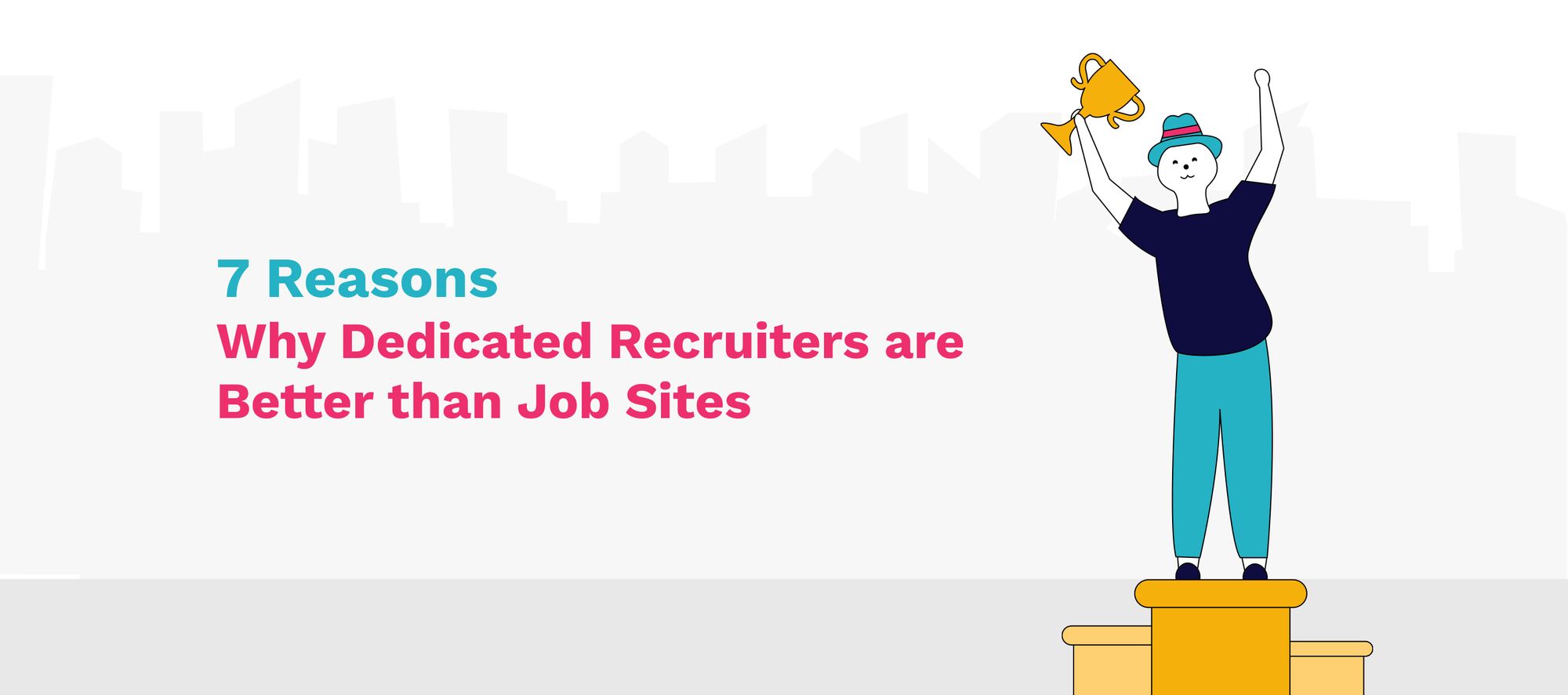 7 Reasons Why Dedicated Recruiters are Better than Job Sites