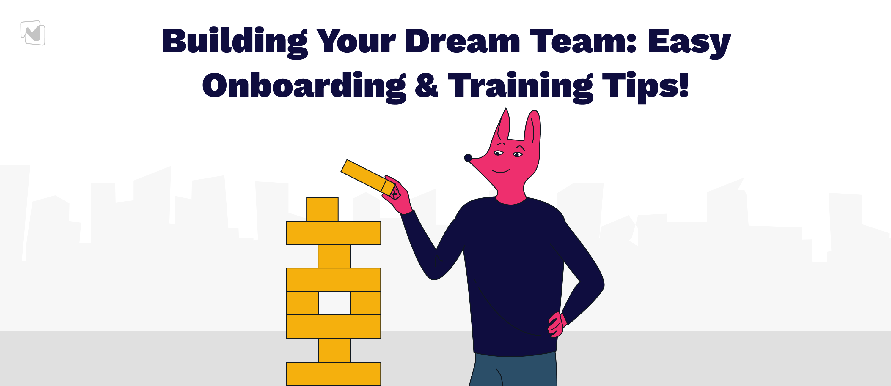 Building Your Dream Team: Easy Onboarding & Training Tips!
